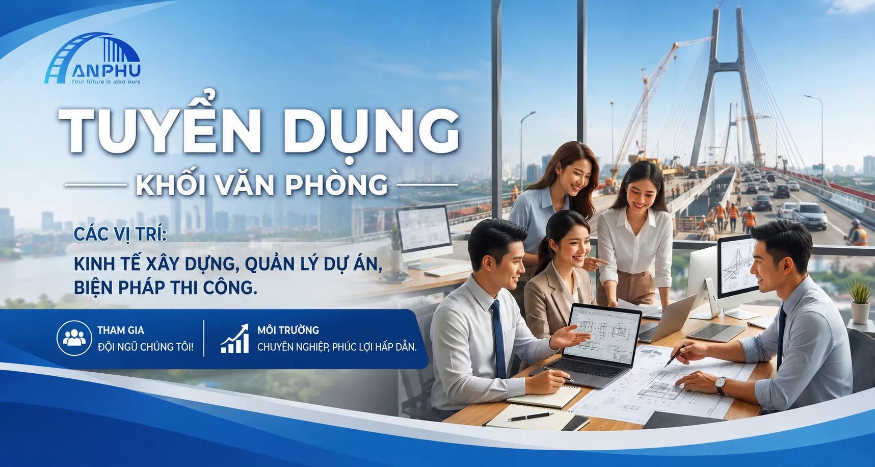 Tuyển dụng Khối văn phòng Công ty CP Xây dựng Hạ tầng An Phú 2026